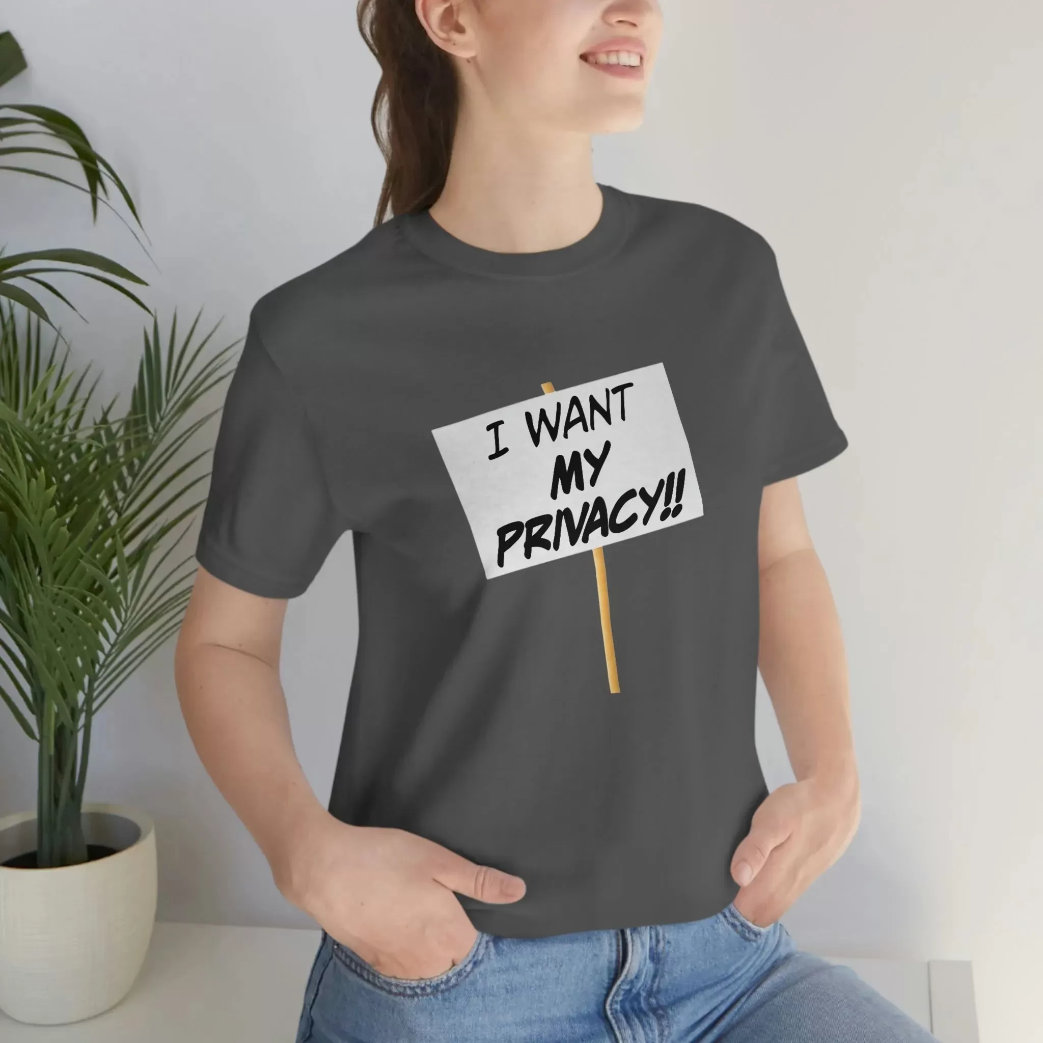 I Want My Privacy!! Unisex Jersey Short Sleeve Tee