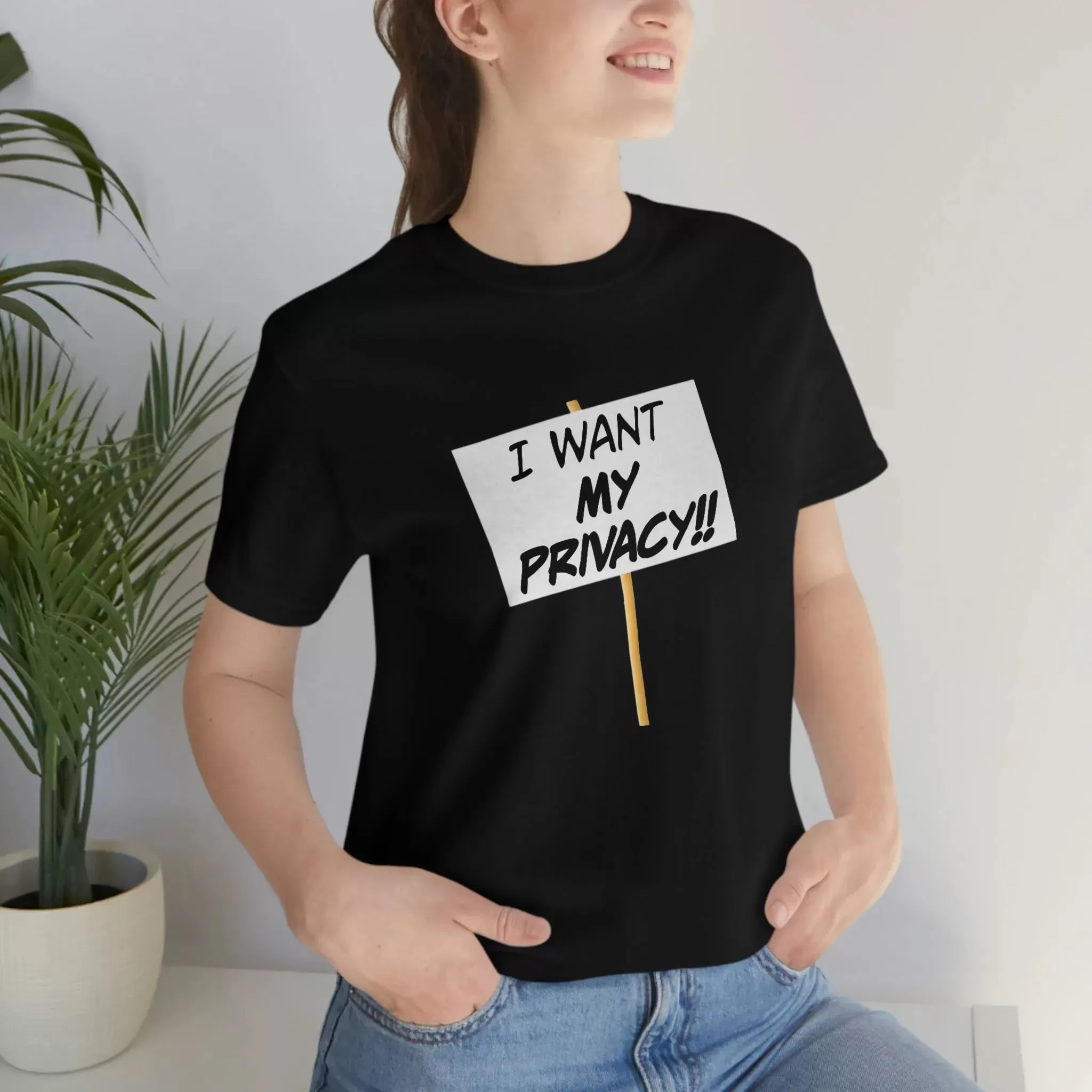 I Want My Privacy!! Unisex Jersey Short Sleeve Tee