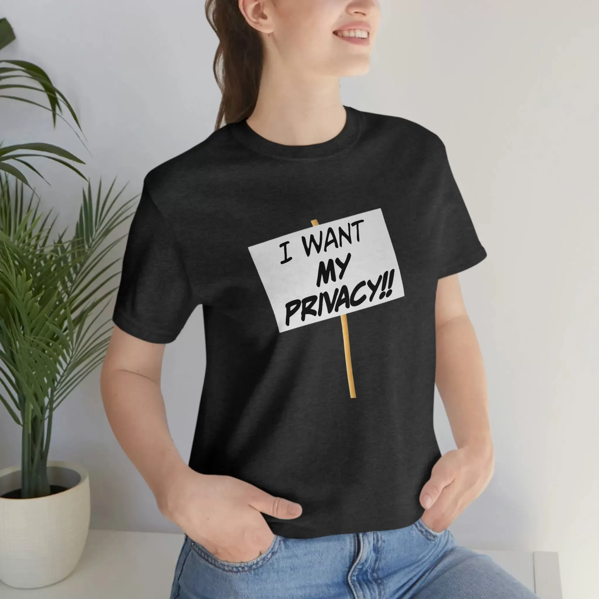 I Want My Privacy!! Unisex Jersey Short Sleeve Tee