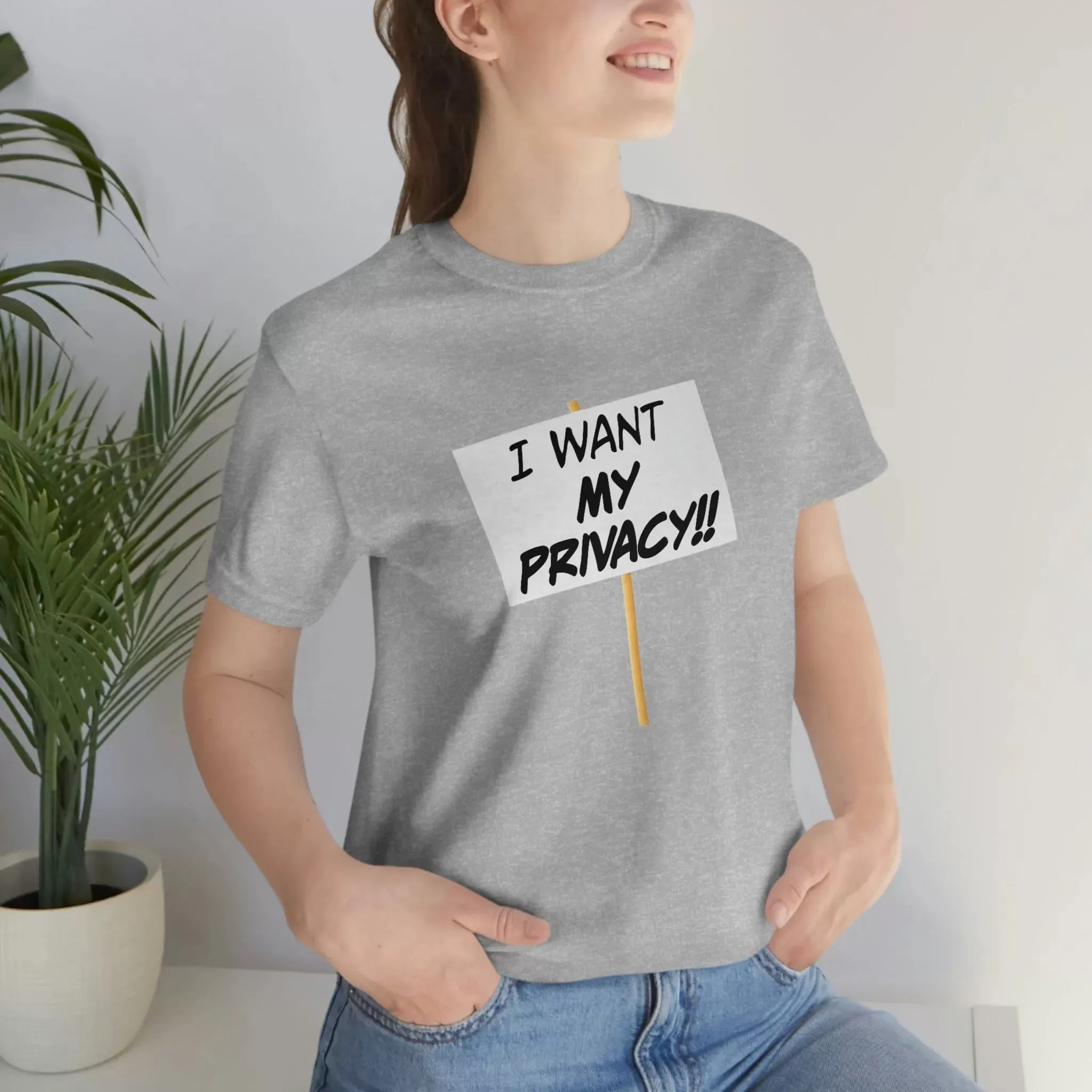 I Want My Privacy!! Unisex Jersey Short Sleeve Tee